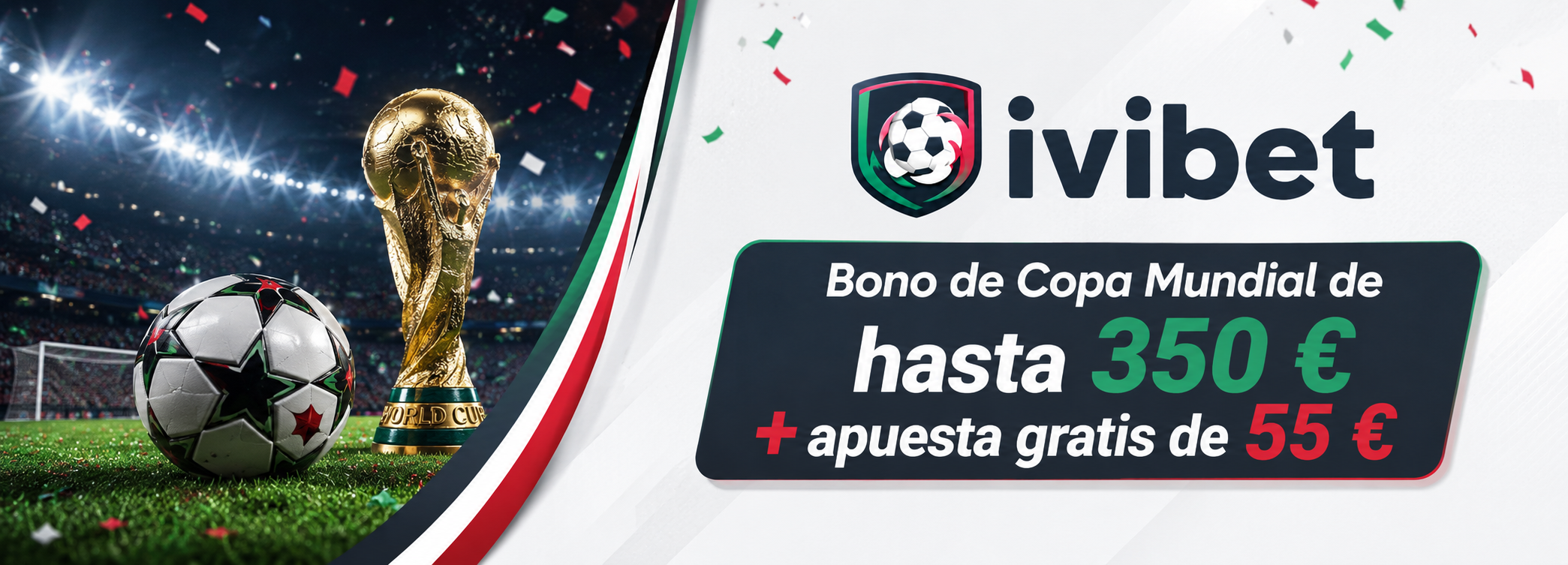 Bono de Copa Mundial de hasta 350 € + apuesta gratis de 55 €
